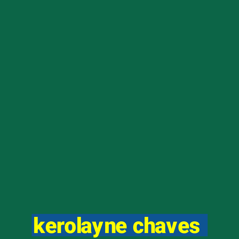 kerolayne chaves